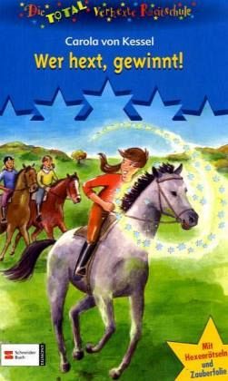 Die total verhexte Reitschule - Wer hext, gewinnt! Die total verhexte Reitschule - Wer hext, gewinnt!