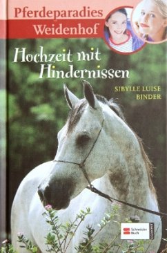 Hochzeit mit Hindernissen / Pferdeparadies Weidenhof Bd.9 - Binder, Sibylle L.