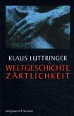 Weltgeschichte Zärtlichkeit