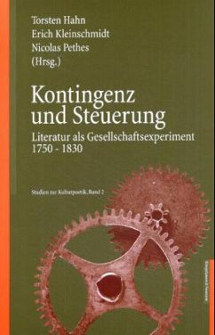 Kontingenz und Steuerung um 1800 - Hahn, Torsten / Kleinschmidt, Erich / Pethes, Nicolas (Hgg.)