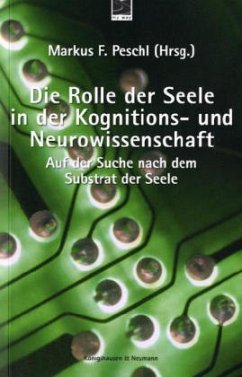 Die Rolle der Seele in der Kognitions- und Neurowissenschaft - Peschl, Franz-Markus / Klein, Hans-Dieter (Hgg.)