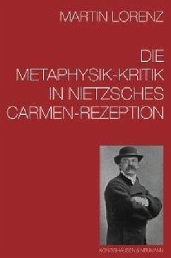 Die Metaphysik-Kritik in Nietzsches Carmen-Rezeption - Lorenz, Martin