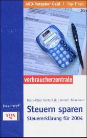 Steuern sparen, Steuererklärung für 2004 - Kortschak, Hans-Peter; Bemmann, Annett