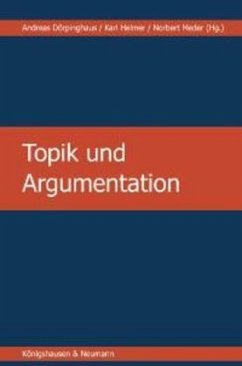 Topik und Argumentation - Dörpinghaus, Andreas / Helmer, Karl (Hgg.)