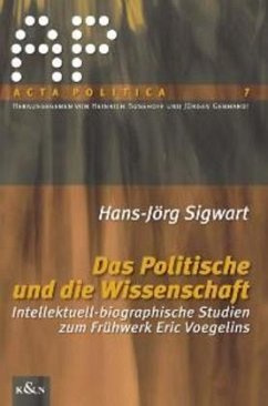 Das Politische und die Wissenschaft - Sigwart, Hans-Jörg