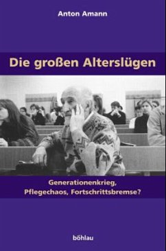 Die grossen Alterslügen; . - Amann, Anton