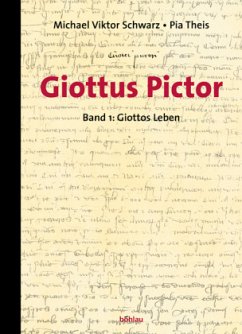 Giottos Leben / Giottus Pictor Bd.1 - Schwarz, Michael V.; Theis, Pia