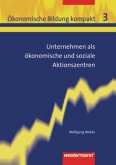 Unternehmen als ökonomische und soziale Aktionszentren