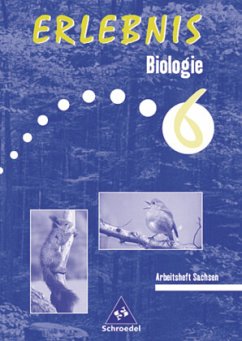 Erlebnis Biologie - Ausgabe 2004 für Mittelschulen in Sachsen / Erlebnis Biologie, Ausgabe Sachsen, Neubearbeitung