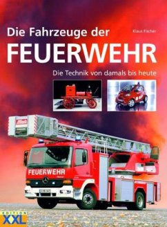 Die Fahrzeuge der Feuerwehr - Fischer, Klaus