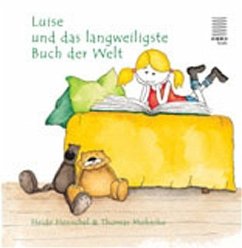 Luise und das langweiligste Buch der Welt - Henschel, Heide; Mohnike, Thomas