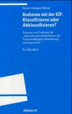 Kodieren mit der ICF: Klassifizieren oder Abklassifizieren?