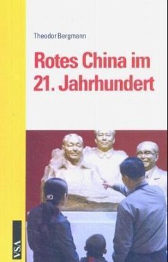 Rotes China im 21. Jahrhundert - Bergmann, Theodor