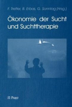 Ökonomie der Sucht und Suchttherapie - Tretter, F. / Erbas, B. / Sonntag, G. (Hgg.)