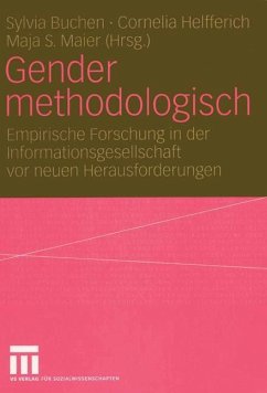 Gender methodologisch - Buchen, Sylvia / Helfferich, Cornelia / Maier, Maja S. (Hgg.)