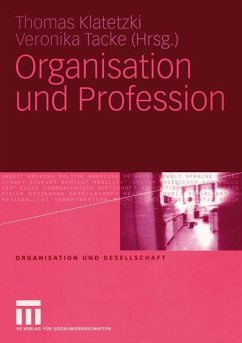 Organisation und Profession - Klatetzki, Thomas / Tacke, Veronika (Hgg.)