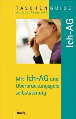 Mit Ich-AG und Überbrückungsgeld selbstständig - Zeh, Mandy / Schnell, Reinhard