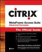 Citrix Access Suite 4.0: The Official Guide, Third Edition - Kaplan, Steve / Reeser, Tim / Wood, Alan