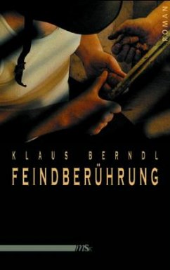 Feindberührung - Berndl, Klaus