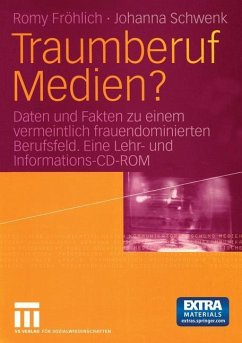 Traumberuf Medien? - Fröhlich, Romy;Schwenk, Johanna