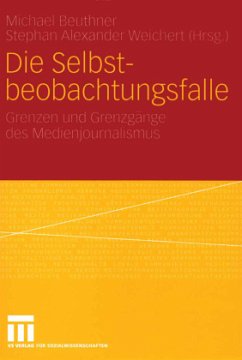 Die Selbstbeobachtungsfalle - Beuthner, Michael / Weichert, Stephan Alexander (Hgg.)