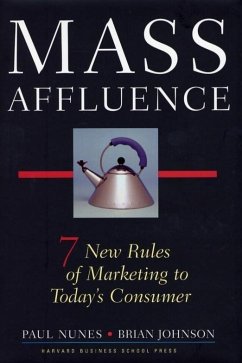 Mass Affluence: Seven New Rules of Marketing to Today's Consumer - Nunes, Paul; Johnson, Brian