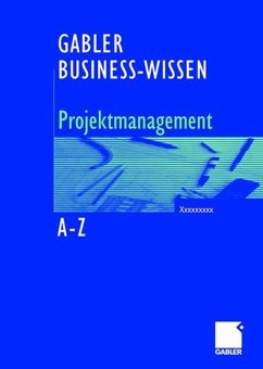 Business-Wissen Projektmanagement von A - Z - Hobel, Bernhard;Schütte, Silke