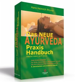 Das neue Ayurveda Praxis Handbuch - Rhyner, Hans H.