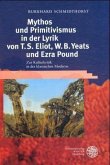 Mythos und Primitivismus in der Lyrik von T. S. Eliot, W. B. Yeats und Ezra Pound
