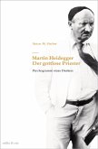 Martin Heidegger - Der gottlose Priester