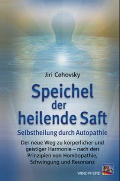 Speichel - der heilende Saft - Cehovsky, Jiri