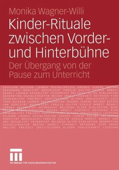 Kinder-Rituale zwischen Vorder- und Hinterbühne - Wagner-Willi, Monika