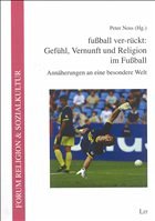 Cover fußball ver-rückt: Gefühl, Vernunft und Religion im Fußball
