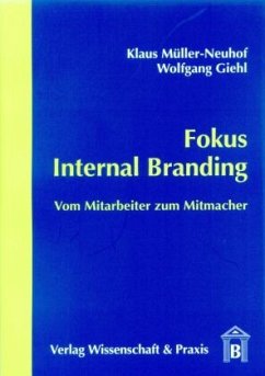 Fokus Internal Branding. - Müller-Neuhof, Klaus;Giehl, Wolfgang
