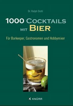 1000 Cocktails mit Bier - Gabler, Karin;Diehl, Ralph