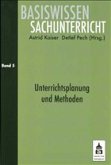 Unterrichtsplanung und Methoden / Basiswissen Sachunterricht 5