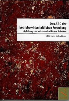 Das ABC der betriebswirtschaftlichen Forschung - Sachs, Sybille; Hauser, Andrea