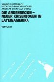 Die Andenregion - Neuer Krisenbogen in Lateinamerika Die Andenregion - Neuer Krisenbogen in Lateinamerika