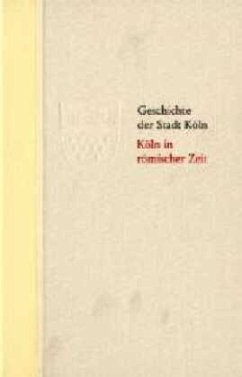 Cover Geschichte der Stadt Köln - Halbleder-Ausgabe / Köln in römischer Zeit / Geschichte der Stadt Köln Bd.1