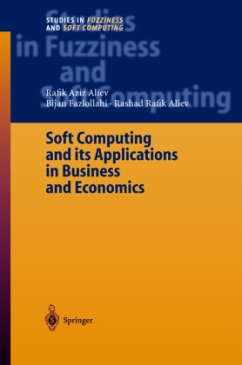 Soft Computing and its Applications in Business and Economics - Aliev, Rafik Aziz;Fazlollahi, Bijan;Aliev, Rashad Rafik