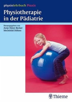 Physiotherapie in der Pädiatrie - Hüter-Becker, Antje / Dölken, Mechthild