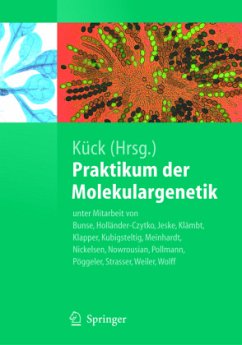 Praktikum der Molekulargenetik - Bunse, A. / Holländer-Czytko, H. / Jeske, S. / Klämbt, C. / Klapper, R. / Wolff, K. / Kubigsteltig, I. / Meinhardt, F. / Nickelsen, J. / Nowrousian, M. / Pollmann, S. / Pöggeler, S. / Strasser, T. / Weiler, E. / Wolff, G.