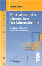 Praxiswissen der chemischen Verfahrenstechnik - Christen, Daniel S.