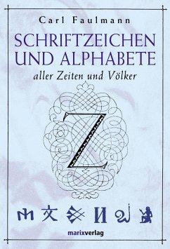Schriftzeichen und Alphabete - Faulmann, Carl
