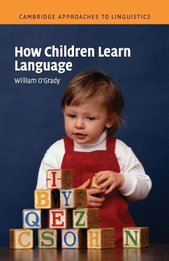 How Children Learn Language - O'Grady, William (University of Hawaii, Manoa)