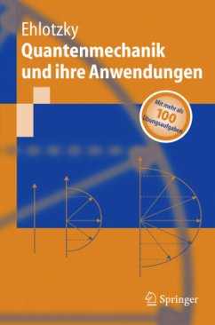 Quantenmechanik und ihre Anwendungen - Ehlotzky, Fritz