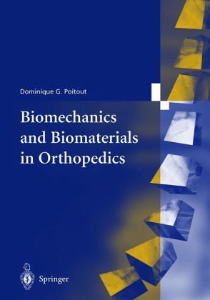 Biomechanics and Biomaterials in Orthopedics