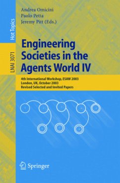 Engineering Societies in the Agents World IV - Omicini, Andrea / Petta, Paolo / Pitt, Jeremy (eds.)
