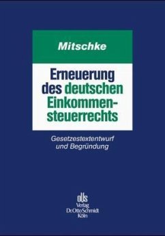 Erneuerung des deutschen Einkommensteuerrechts - Mitschke, Joachim