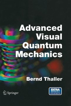 Advanced Visual Quantum Mechanics - Thaller, Bernd